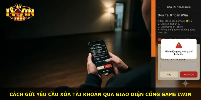 Cách gửi yêu cầu xóa tài khoản qua giao diện cổng game iWin