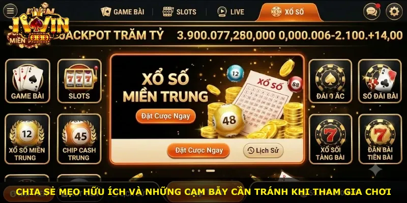 Chia sẻ mẹo hữu ích và những cạm bẫy cần tránh khi tham gia chơi