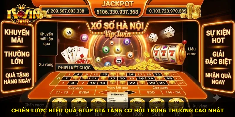 Chiến lược hiệu quả giúp gia tăng cơ hội trúng thưởng cao nhất