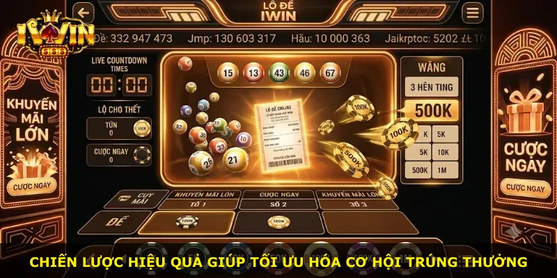 Chiến lược hiệu quả giúp tối ưu hóa cơ hội trúng thưởng