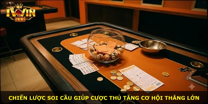 Chiến lược soi cầu giúp cược thủ tăng cơ hội thắng lớn