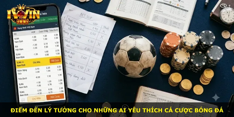 Điểm đến lý tưởng cho những ai yêu thích cá cược bóng đá