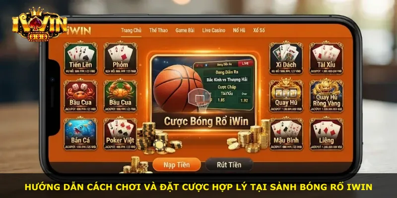Hướng dẫn cách chơi và đặt cược hợp lý tại sảnh bóng rổ iWin