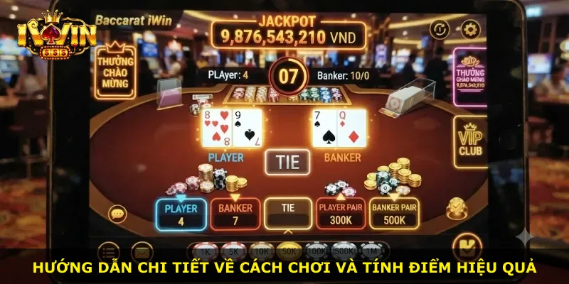 Hướng dẫn chi tiết về cách chơi và tính điểm hiệu quả