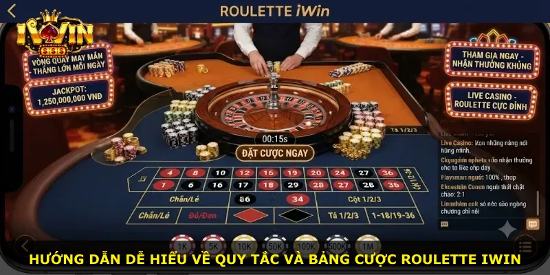 Hướng dẫn dễ hiểu về quy tắc và bảng cược Roulette iWin
