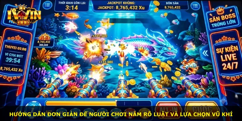 Hướng dẫn đơn giản để người chơi nắm rõ luật và lựa chọn vũ khí