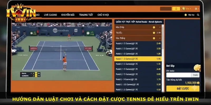Hướng dẫn luật chơi và cách đặt cược Tennis dễ hiểu trên iWin