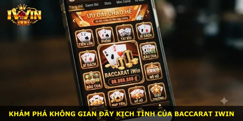 Khám phá không gian đầy kịch tính của Baccarat Iwin