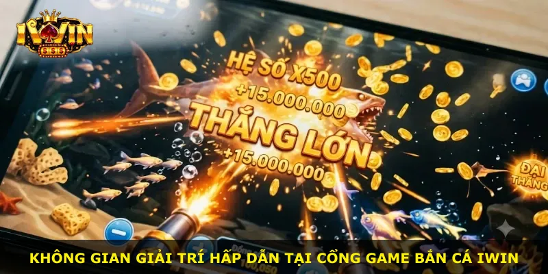 Không gian giải trí hấp dẫn tại cổng game bắn cá iWin