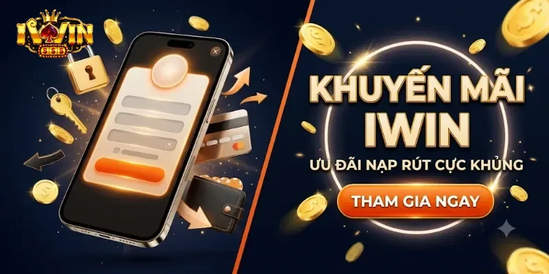 Khuyến Mại IWin Mới Nhất Nhận Thưởng Hấp Dẫn Mỗi Ngày
