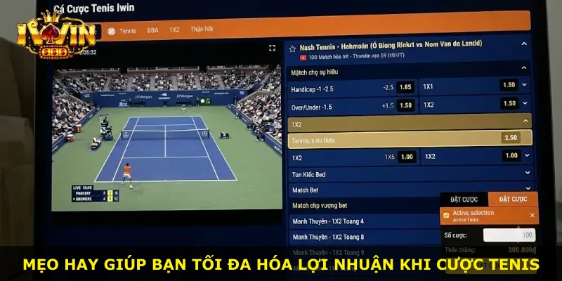 Mẹo hay giúp bạn tối đa hóa lợi nhuận khi cược Tenis