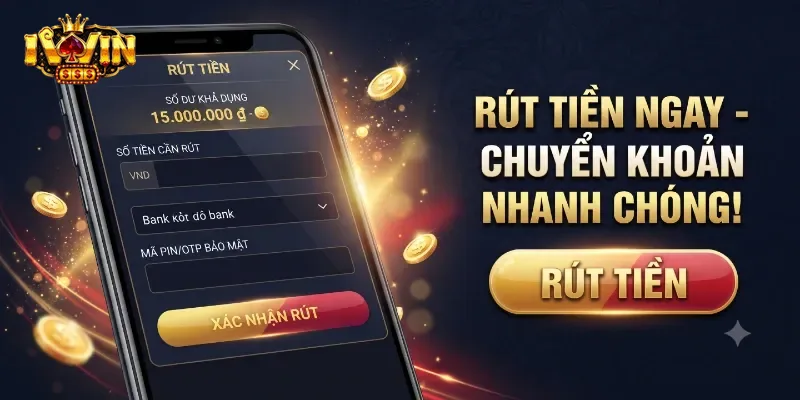 Rút Tiền IWin An Toàn, Nhận Tiền Nhanh Chóng Chỉ Với Vài Bước Đơn Giản