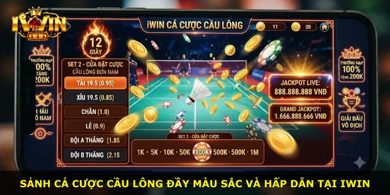 Sảnh cá cược cầu lông đầy màu sắc và hấp dẫn tại iWin