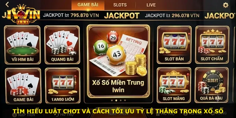 Tìm hiểu luật chơi và cách tối ưu tỷ lệ thắng trong xổ số